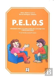 Pelos. Programa Para La Estimulación Del Lenguaje Oral Y Socio-Emocional. 5º Y 6º De Educación Prima