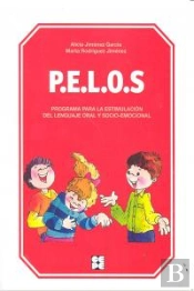 Pelos. Programa Para La Estimulación Del Lenguaje Oral Y Socio-Emocional. Nivel Infantil