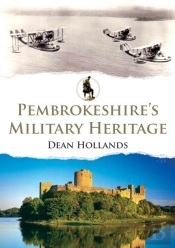 Pembrokeshire'S Military Heritage