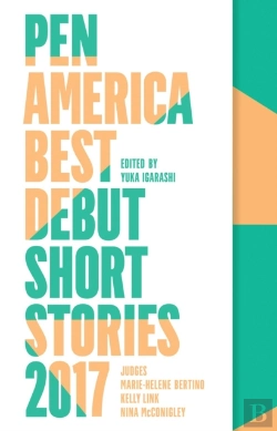 Bertrand.pt - Pen America Best Debut Short Stories 2017