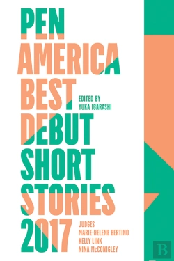 Bertrand.pt - Pen America Best Debut Short Stories 2017