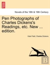 Pen Photographs Of Charles Dickens'S Rea