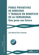 Penas Privativas De Derechos Y Trabajo En Beneficio De La Comunidad: Una Pena Co