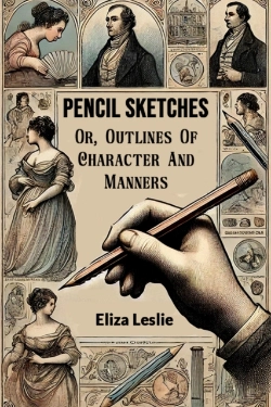 Bertrand.pt - Pencil Sketchesor, Outlines Of Character And Manners (Edition2024)