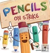 Pencils On Strike: A Funny, Rhyming, Read Aloud Kid'S Book For Preschool, Kindergarten, 1st Grade, 2nd Grade, 3rd Grade, 4th Grade, Or Early Readers