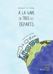 Pendant Ce Temps, À La Gare De Tous Les Départs