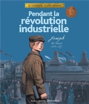 Pendant La Révolution Industrielle : Joseph, Le Creusot, 1868-1872