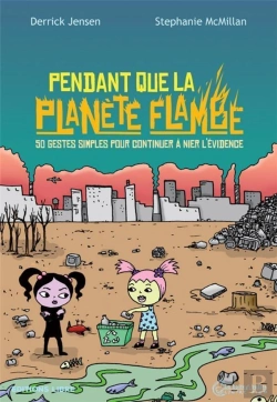 Bertrand.pt - Pendant Que La Planète Flambe : 50 Gestes Simples Pour Continuer À Nier La Evidence