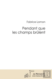 Pendant Que Les Champs Brûlent