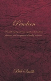 Pendeen: A Middle Aged Gentleman'S Guide To The Problems, Pleasures, And Consequences Of Holiday Romances