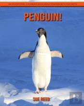 Penguin! An Educational Children'S Book About Penguin With Fun Facts