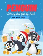 Penguin Coloring And Activity Book For Kids Ages 4-8