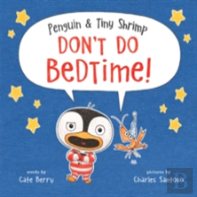 Penguin & Tiny Shrimp Don'T Do Bedtime!