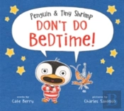 Penguin & Tiny Shrimp Don'T Do Bedtime!
