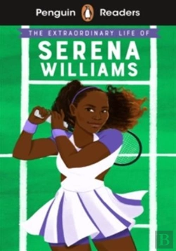 Bertrand.pt - Penguin Readers Level 1: The Extraordinary Life Of Serena Williams (Elt Graded Reader)