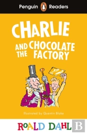 Penguin Readers Level 3: Roald Dahl Charlie And The Chocolate Factory (Elt Graded Reader)