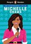 Penguin Readers Level 3: The Extraordinary Life Of Michelle Obama (Elt Graded Reader)