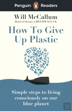 Bertrand.pt - Penguin Readers Level 5: How To Give Up Plastic (Elt Graded Reader)