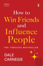 Penguin Select Classics: How to Win Friends and Influence People