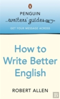 Bertrand.pt - Penguin Writers' Guides: How To Write Better English