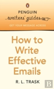Penguin Writers' Guides: How To Write Effective Emails