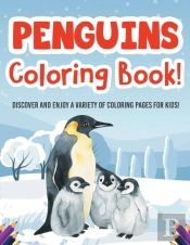 Penguins Coloring Book! Discover And Enj