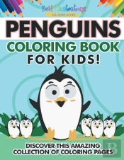 Penguins Coloring Book For Kids! Discover This Amazing Collection Of Coloring Pages