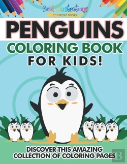 Bertrand.pt - Penguins Coloring Book For Kids! Discover This Amazing Collection Of Coloring Pages
