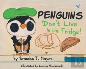 Penguins Don'T Live In The Fridge