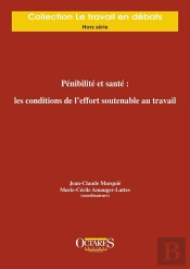 Penibilite Et Sante : Les Conditions De L'Effort Soutenable Au Travail