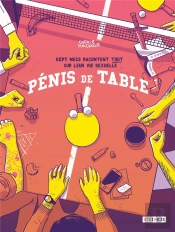 Pénis De Table ; Sept Mecs Racontent Tout Sur Leur Vie Sexuelle