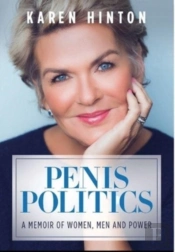 Penis Politics: A Memoir Of Women, Men A