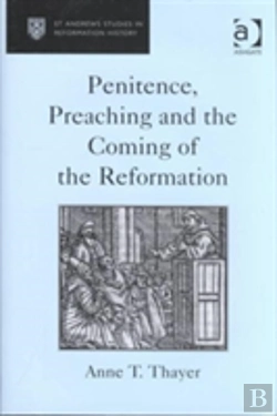 Bertrand.pt - Penitence, Preaching And The Coming Of The Reformation