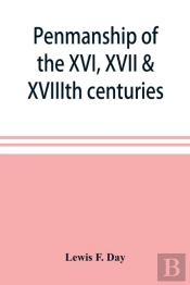 Penmanship Of The Xvi, Xvii & Xviiith Ce