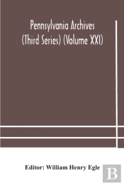 Pennsylvania Archives  Third Series   Vo