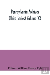 Pennsylvania Archives  Third Series  Vol