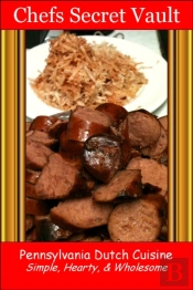 Pennsylvania Dutch Cuisine: Simple, Hearty, & Wholesome