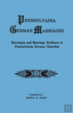 Bertrand.pt - Pennsylvania German Marriages. Marriages And Marriage Evidence In Pennsylvania German Churchs
