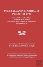 Pennsylvania Marriages Prior To 1790