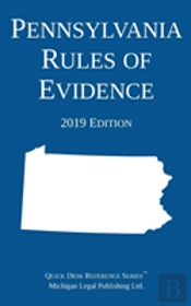 Pennsylvania Rules Of Evidence; 2019 Edition