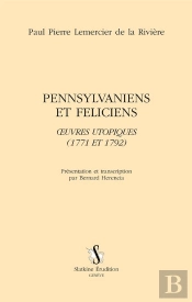 Pennsylvaniens Et Feliciens ; Oeuvres Utopiques (1771 Et 1792)