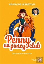 Penny Au Poney-Club Tome 3 : La Promenade Catastrophe