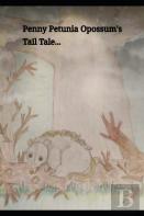 Penny Petunia Opossum'S Tail Tale