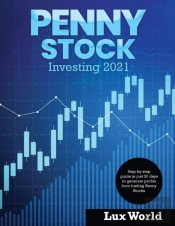 Penny Stock Investing 2021: Step By Step