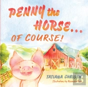 Penny The Horse...Of Course!