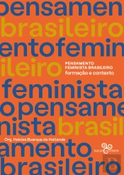 Pensamento Feminista Brasileiro: Formação E Contexto