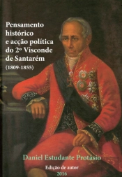 Pensamento Histórico e Acção Política do 2º Visconde de Santarém (1809-1855)