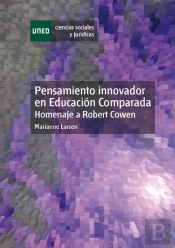 Pensamiento Innovador En Educación Comparada. Homenaje A Robert Cowen