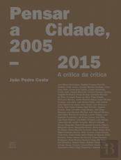 Pensar a Cidade, 2005 - 2015