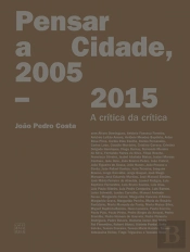 Pensar a Cidade, 2005 - 2015